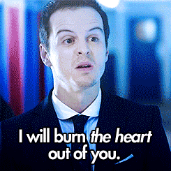 I will burn the heart out of you - Moriarty GIF from Sherlock